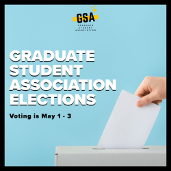 Graduate Student Association Elections Voting May 1 - 3