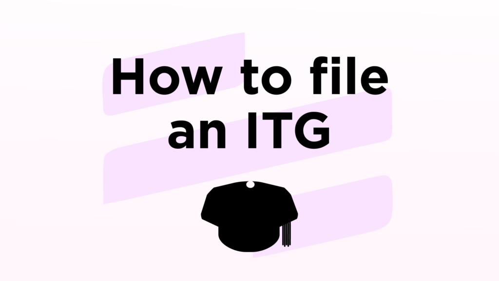 How to file an ITG